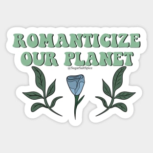 Romanticize our planet Sticker